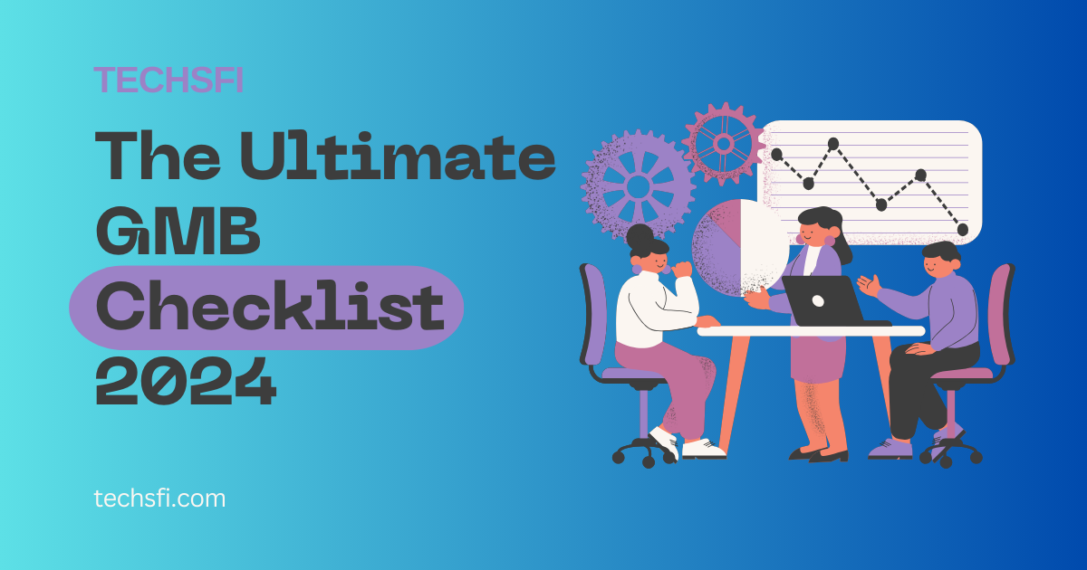 The Ultimate Google My Business Profile Checklist for 2024