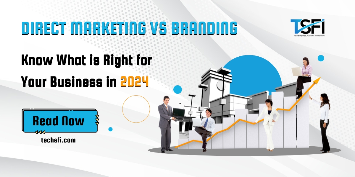 Direct Marketing vs Branding: A 2024 Perspective