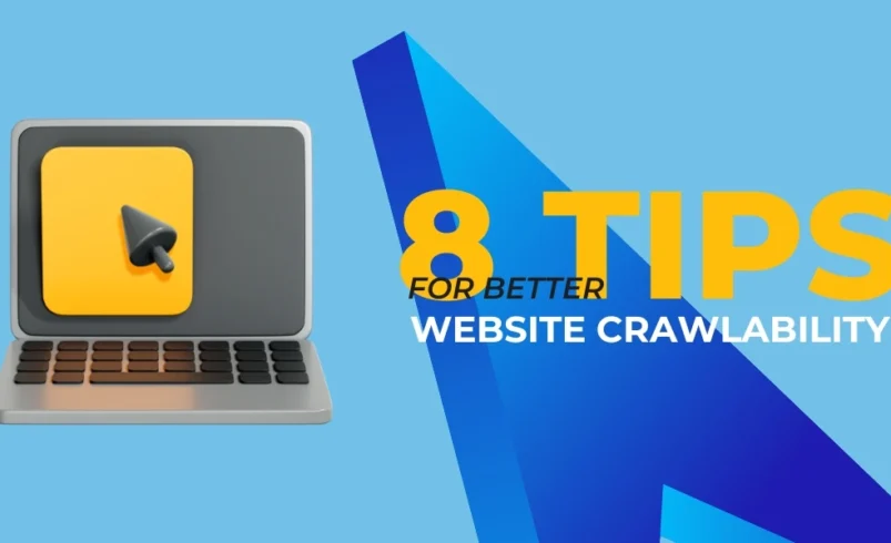 8 Tips for Better Website Crawlability: Improve Your SEO Rankings