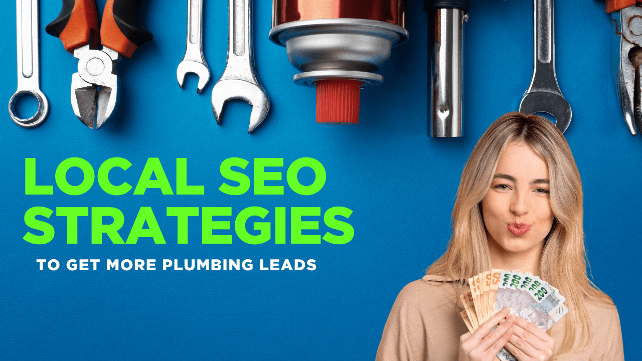 Top Local SEO Strategies to Get More Plumbing Leads in 2025
